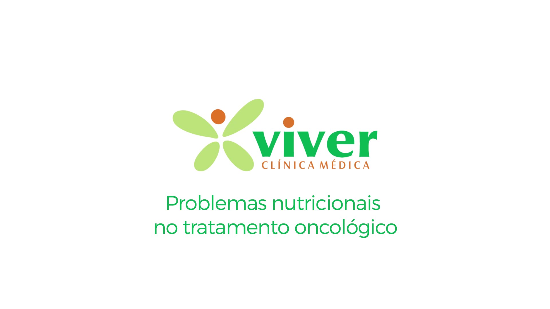 Vídeo Viver-Problemas nutricionais no tratamento oncológico
